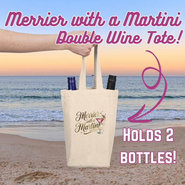 Merrier with a Martini Double Wine Tote Bag, Perfect for Entertaining, Wine Lovers Gift, for wine or liquor bottles!