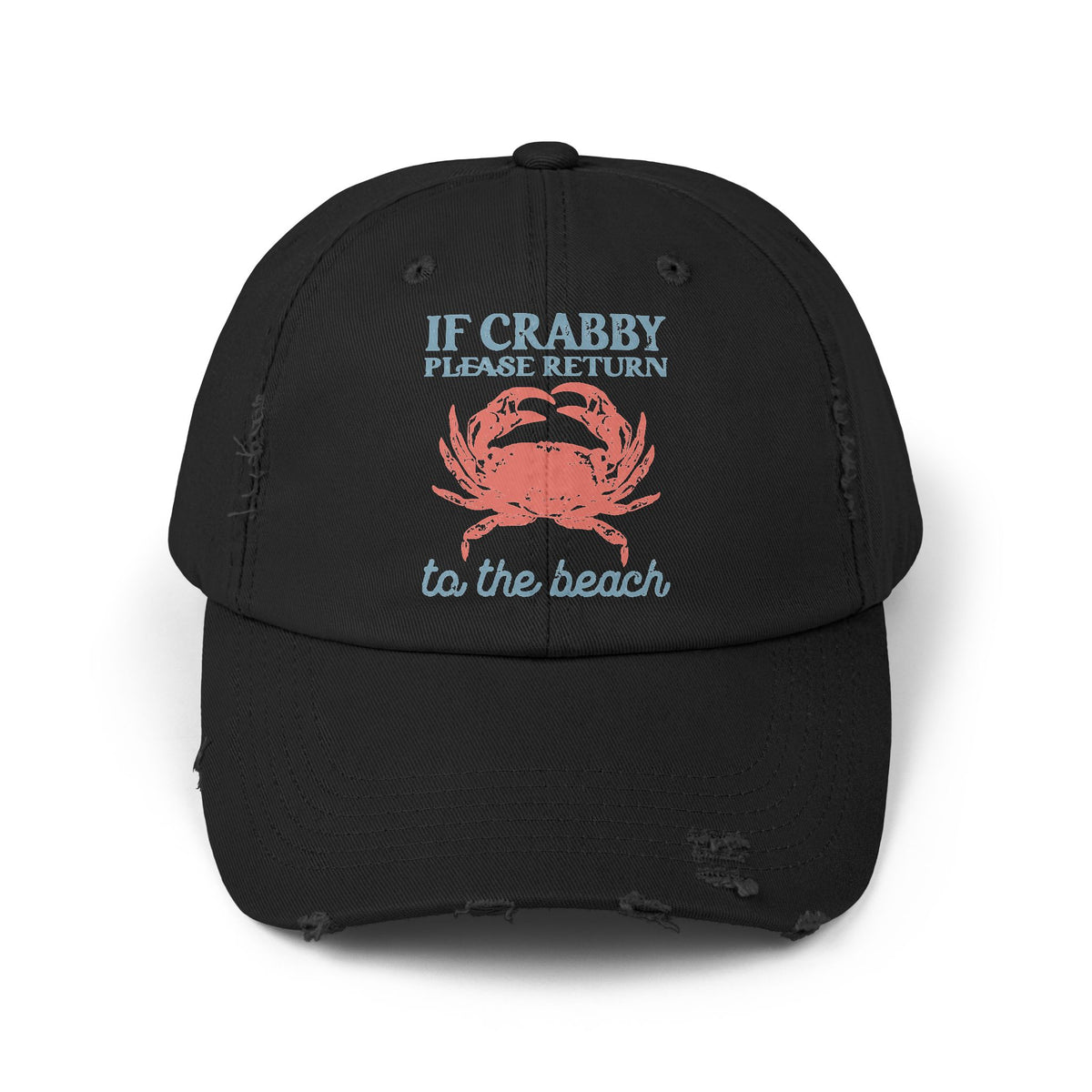 If Crabby Please Return to the Beach Distressed Baseball Hat | Coastal Mom Hat