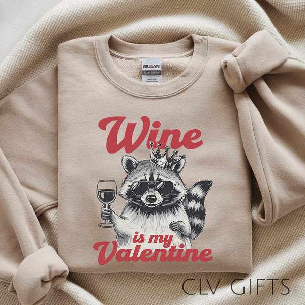 “Wine Is My Valentine” Raccoon Sweatshirt – Galentine’s Day Cozy - Glidan 18000