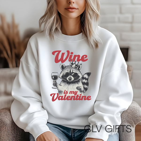 “Wine Is My Valentine” Raccoon Sweatshirt – Galentine’s Day Cozy - Glidan 18000
